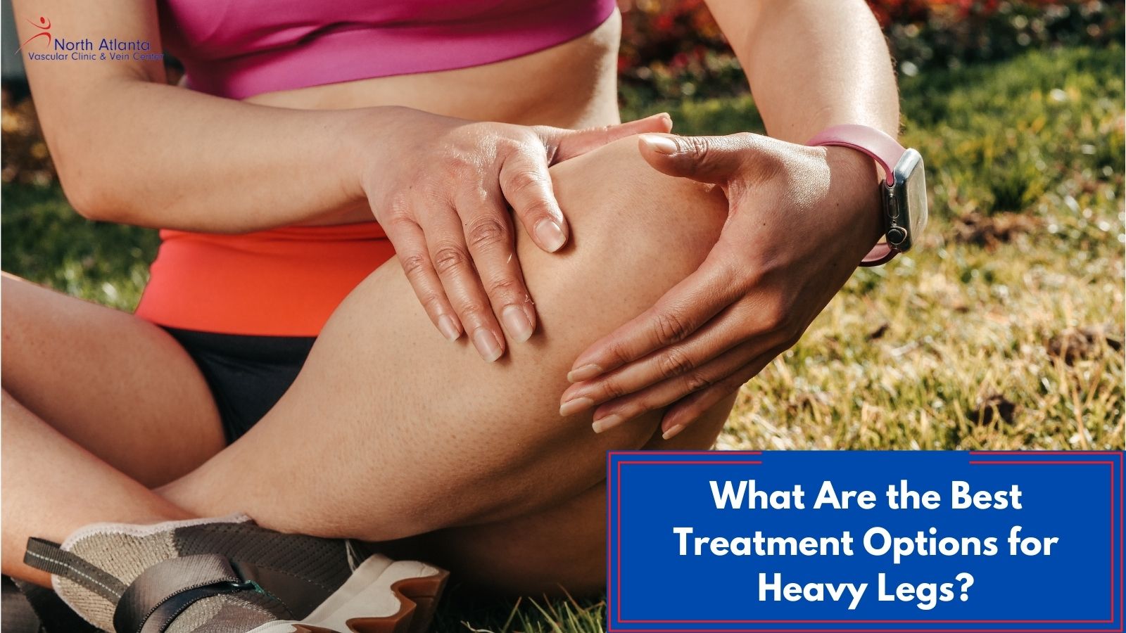 How to Relieve Heavy Legs: Understanding the Causes and Treatments