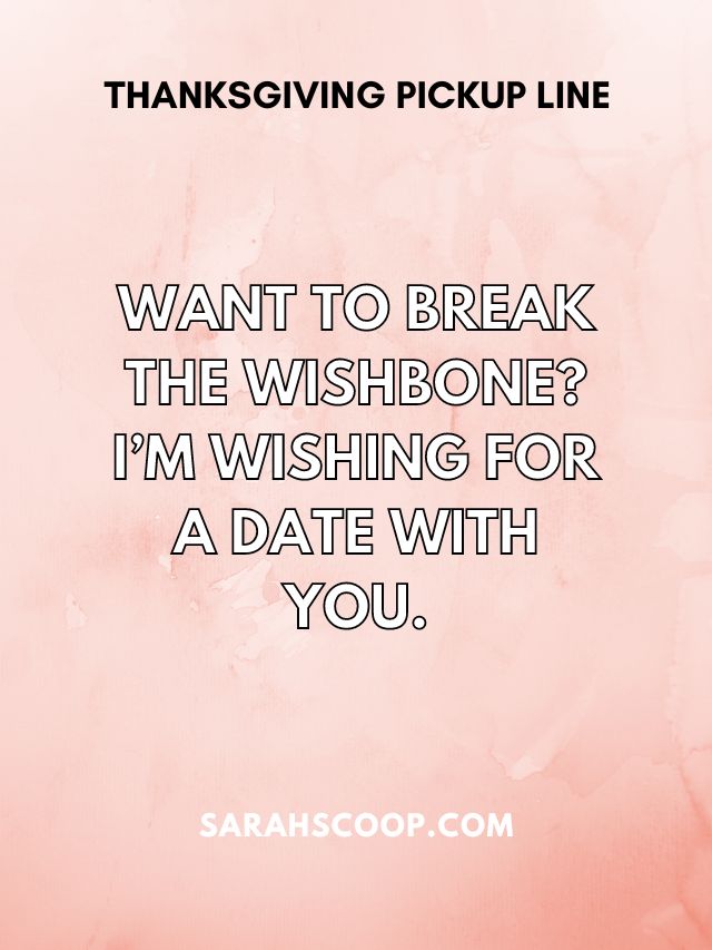 25 Hilarious Thanksgiving Day Pick Up Lines to Impress Your Date