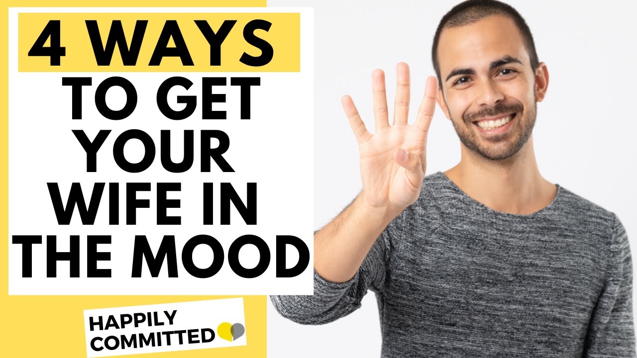How to get my wife in the mood (Easy tips that really work for you)