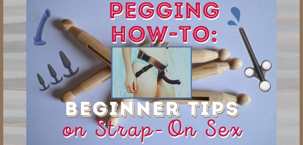 Pegging for Couples: Tips and Tricks (Make Your First Time Amazing and Fun!)