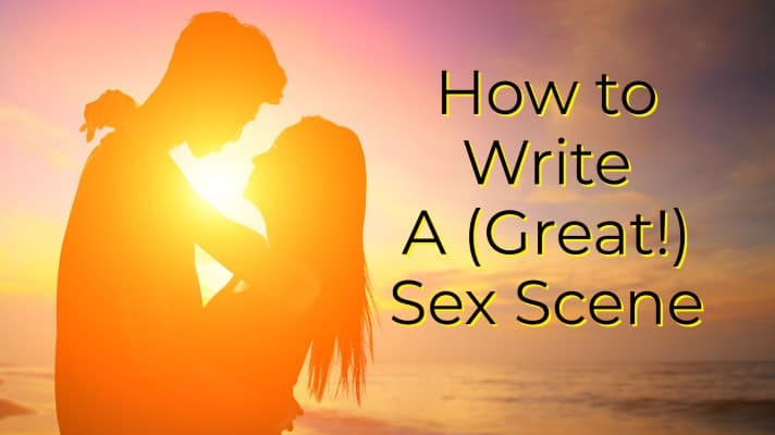 Smut Authors: How to Turn Scenes Sexy - Write Scenes That Readers Love