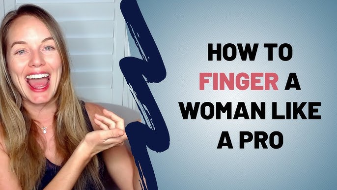 Finger My GF Like a Pro: Tips and Tricks You Need to Know!