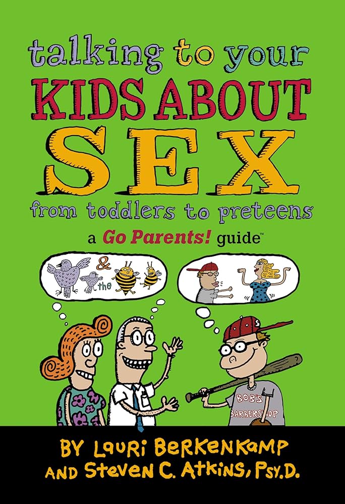 Teaching Sex: A Parents Guide to Having The Talk With Their Kids