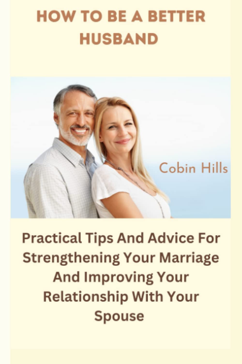 Level Up Your Marriage: What Can a Husband Change to Make Life Better, Actionable Advice for Husbands