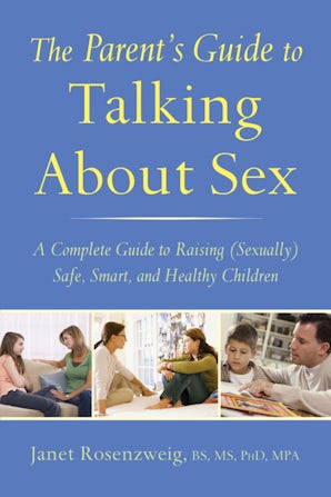 Teaching Sex: A Parents Guide to Having The Talk With Their Kids
