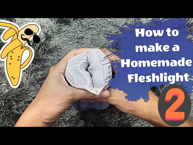 How to Make a Homemade Fleshlight? Quick Guide for Beginners.