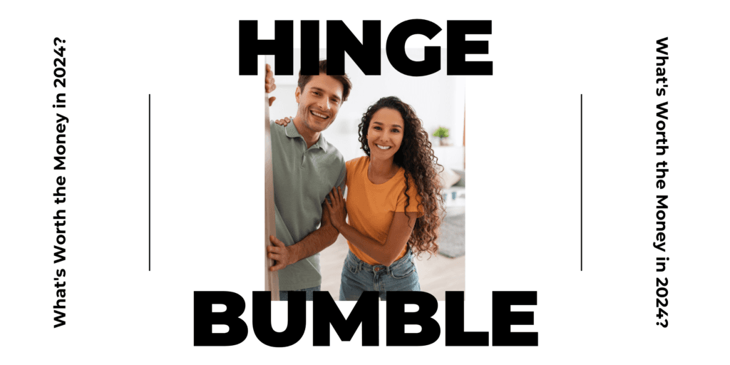 Bumble vs Hinge: Which App Is King in 2024 Comparing Key Features Here