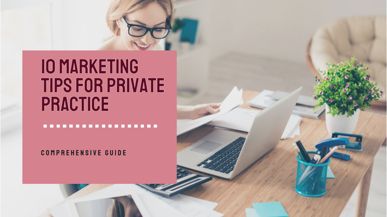 Private practice marketing: Easy tips to get more clients now