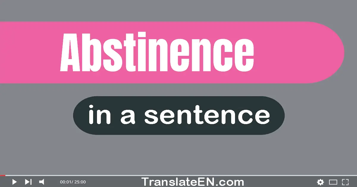 How to Use Abstinence Correctly in a Sentence with Examples and Simple Understanding for You.