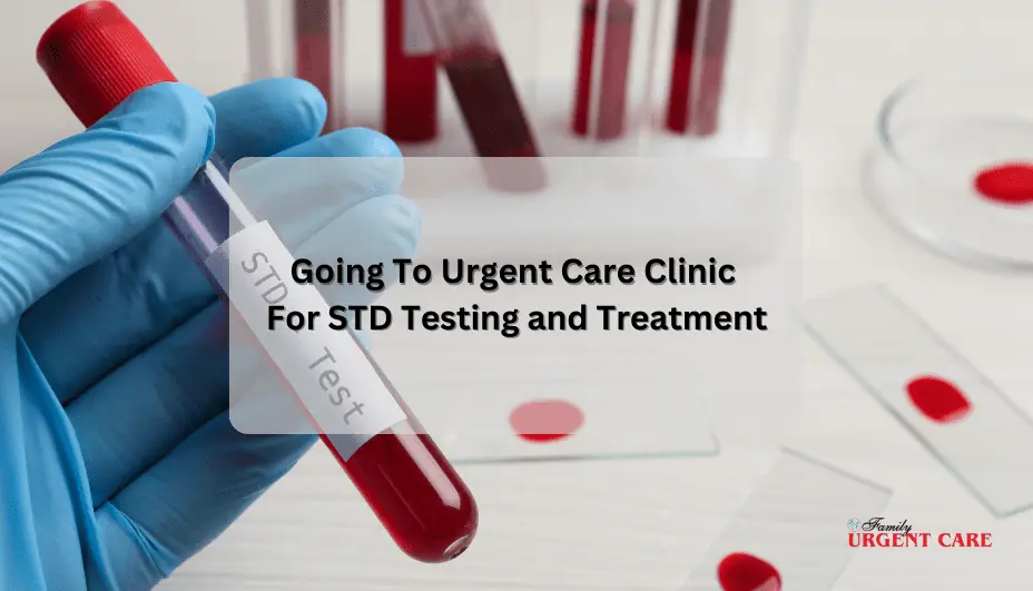 Does Urgent Care Offer STD Testing? Heres What You Need to Know