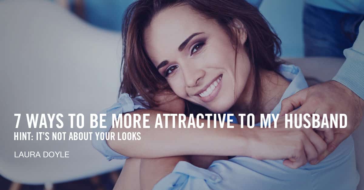 How to Be More Attractive to My Husband (Simple Tips That Work Wonders)