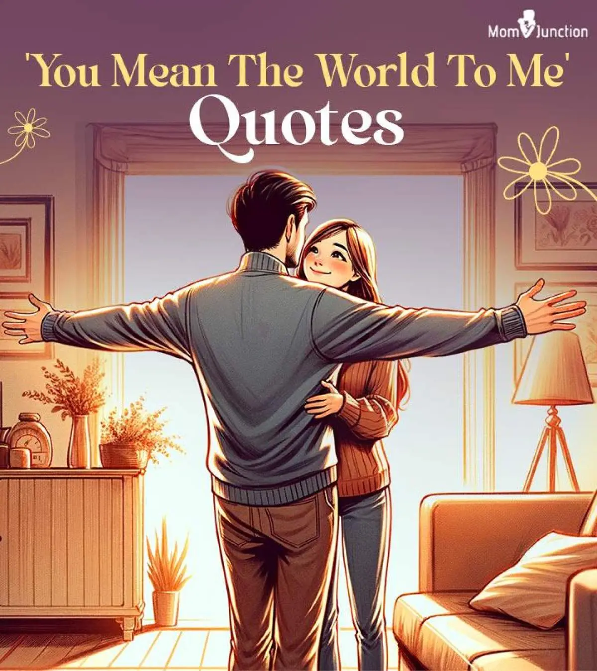 How to Use You Are the World to Me Quotes in Daily Life?