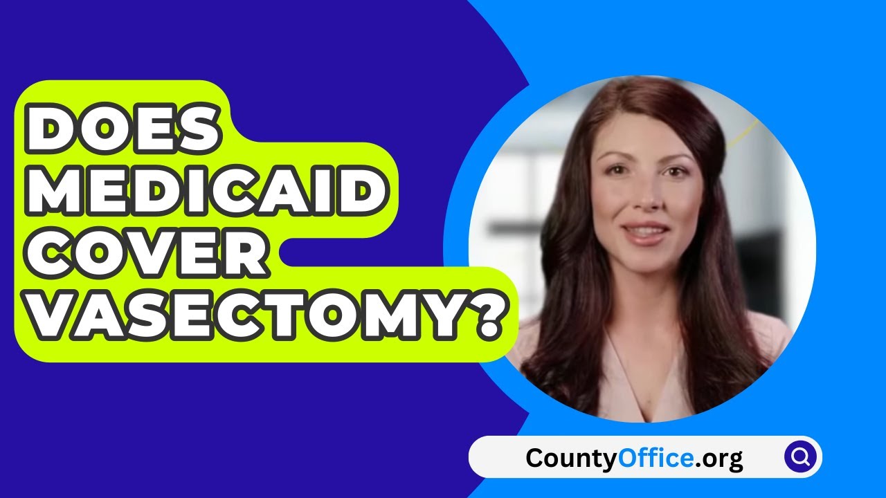 Will Medicaid Pay for Vasectomy? Get the Real Answer Now!