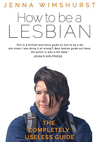 How to Be a Lesbian: A Simple Guide for Beginners
