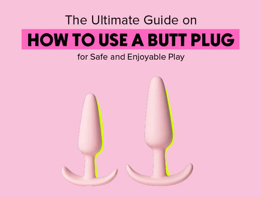 Butt Plug Guide: How to Use Them Safely and Comfortably Explained by Experts!