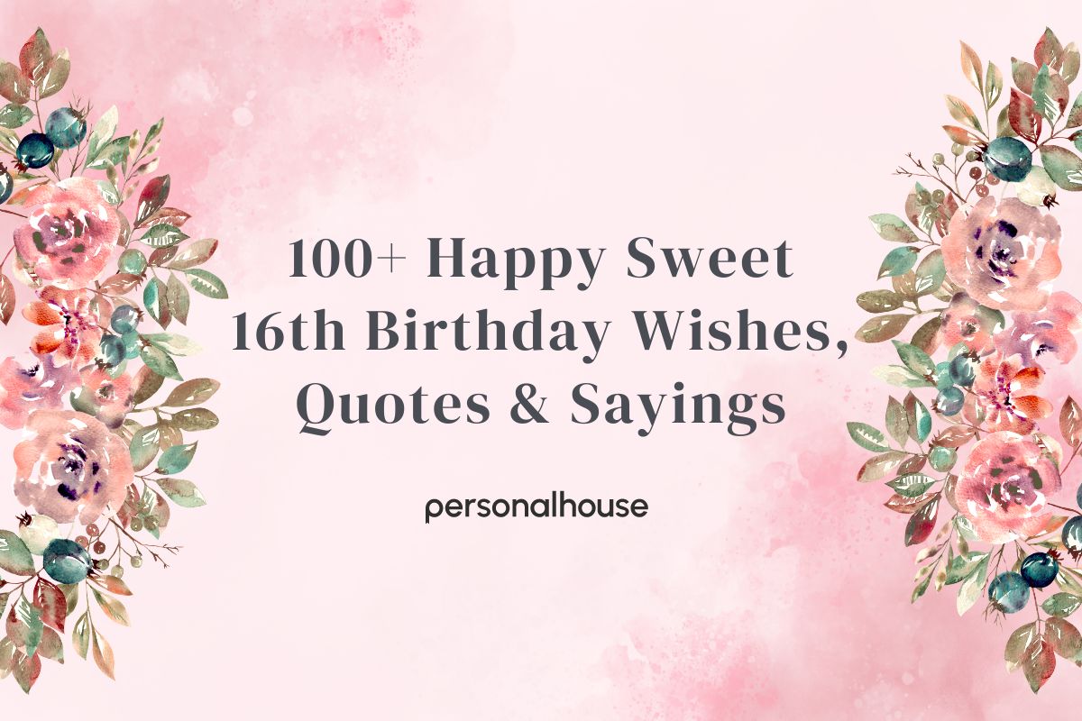Happy Sweet 16 Birthday Wishes: Get Inspired With These Great Ideas!