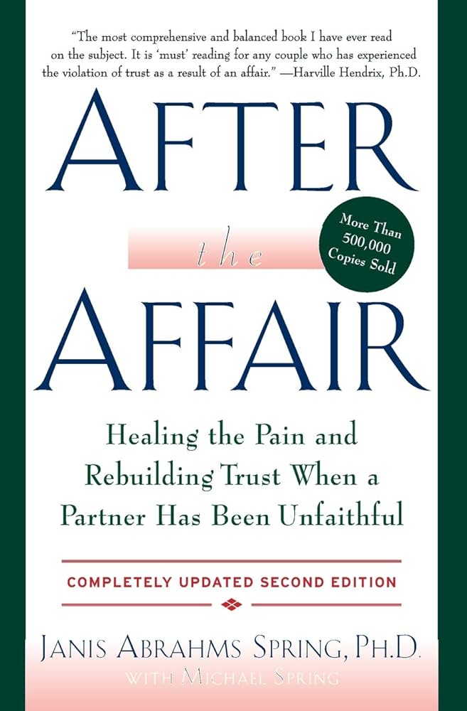 Affair Healing: How to Start? Simple Steps to Rebuild Trust and Find Forgiveness After an Affair