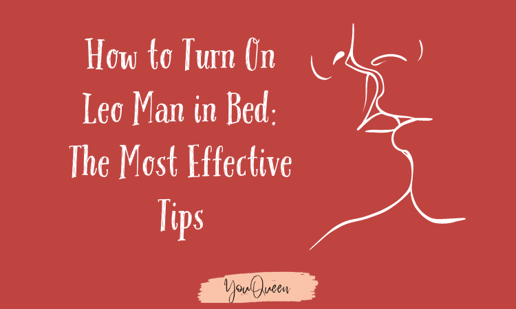 Leo Man on Bed: How to Please Him? (Simple Tips to Make Your Leo Lover Roar)