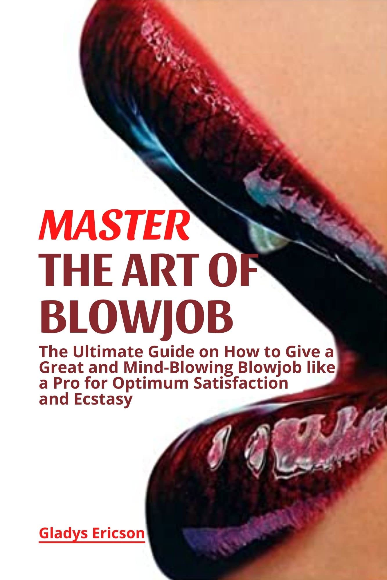 How to Blow Me Like a Pro: Master the Art of Oral