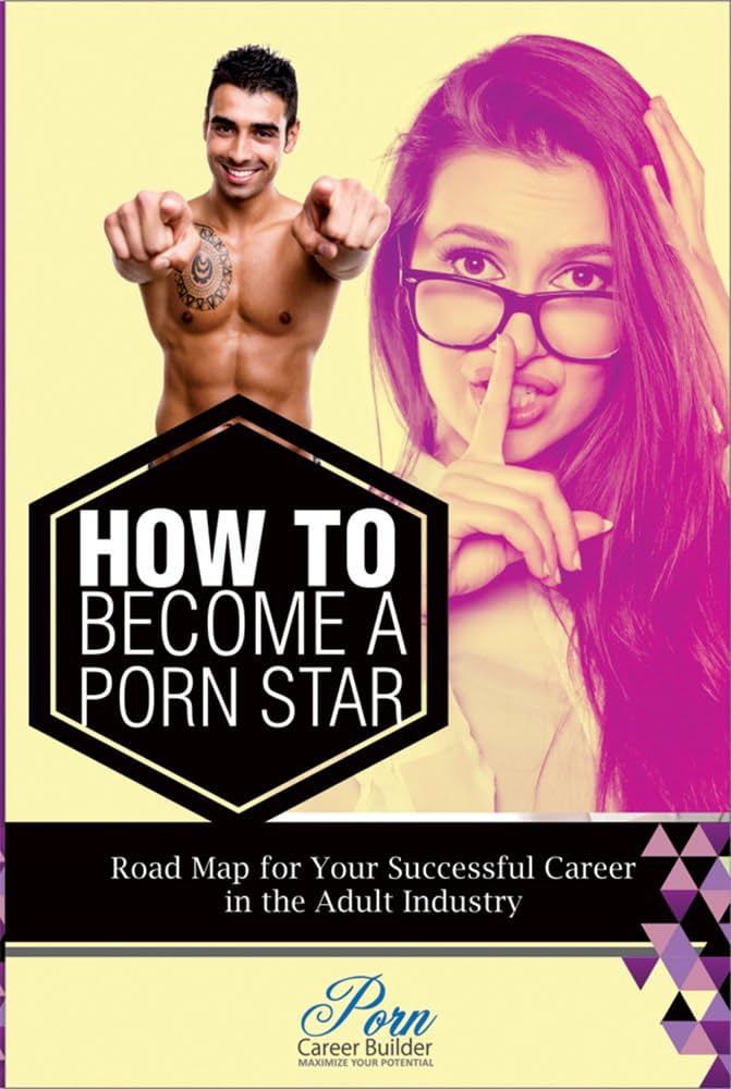 how to become a porn star: Your quick guide to starting a career in adult films