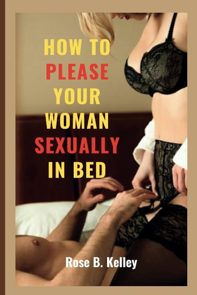 What Does a Woman Like in Bed? Learn How to Pleasure Her and Enhance Intimacy!