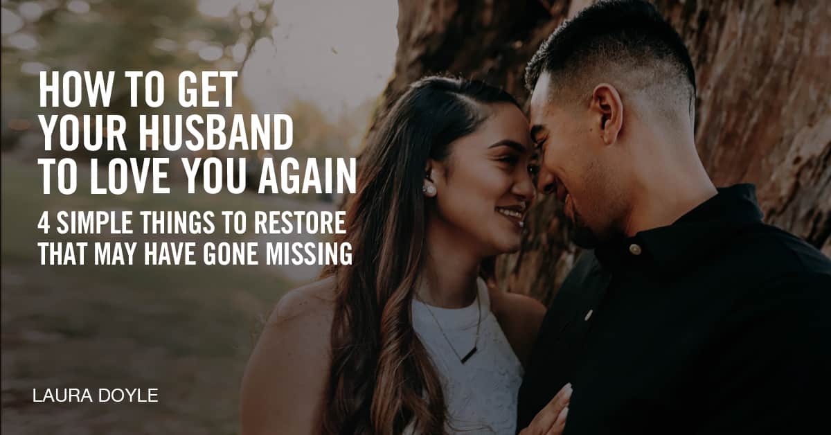 Struggling in Love? How can you make your husband love you again.