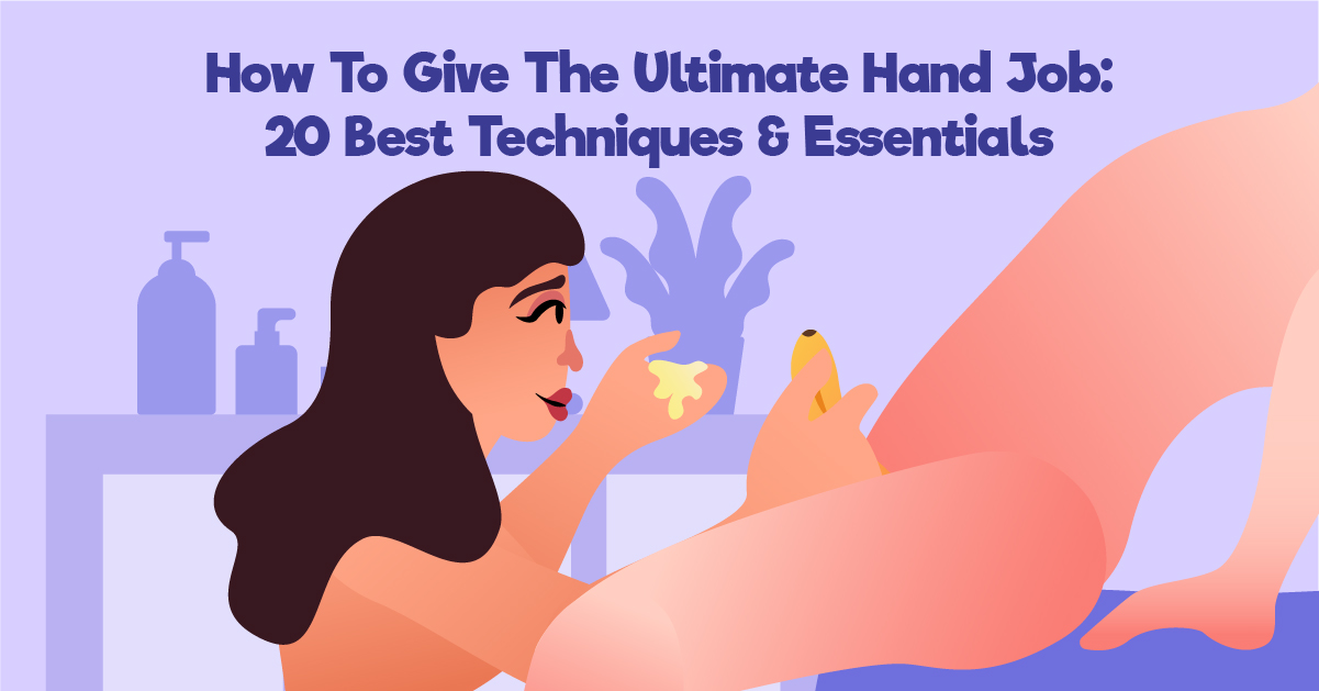 How to Give a Hand Job: Simple Tips & Easy Steps
