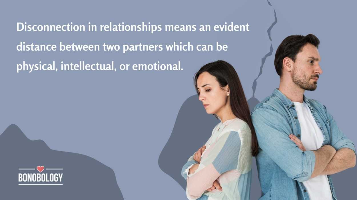 Why Am I Feeling Disconnected From Partner? + Common Reasons Explained.