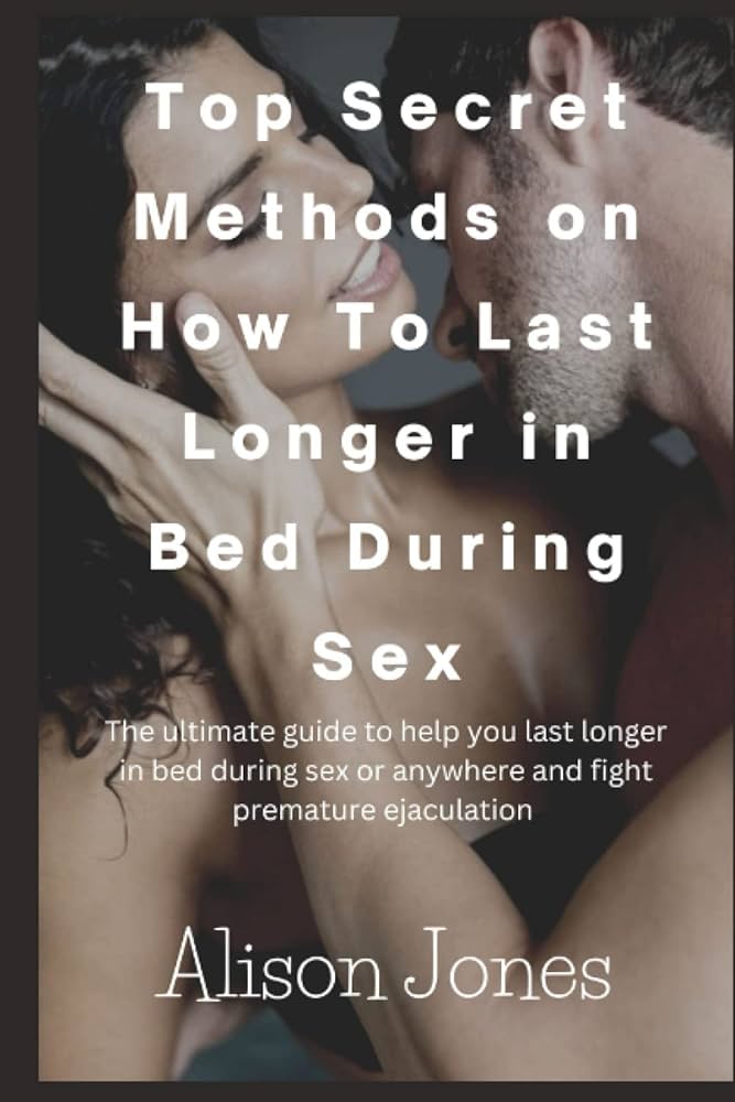 Get Long and Hard Sex: The Basics (Secrets for better sex)