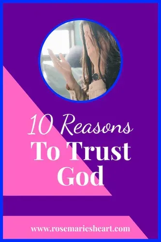 10 Reasons to Trust God: Simple Ways to Build Your Faith
