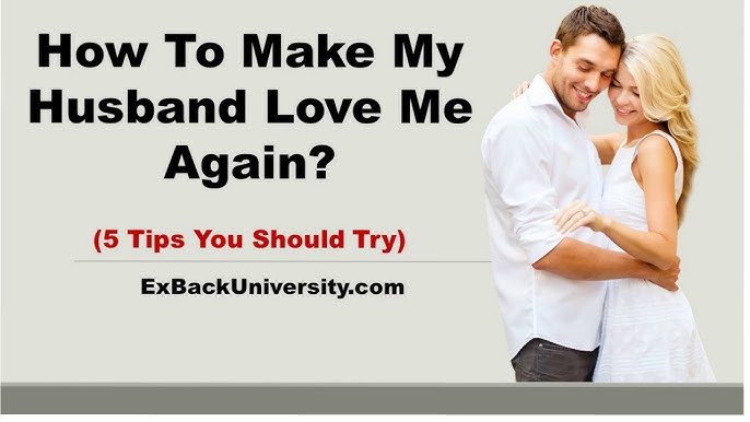 Struggling in Love? How can you make your husband love you again.