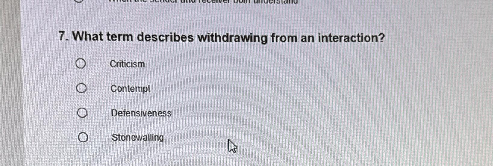 What term describes withdrawing from an interaction quickly, easy to remember.