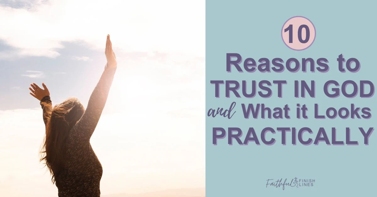 10 Reasons to Trust God: Simple Ways to Build Your Faith
