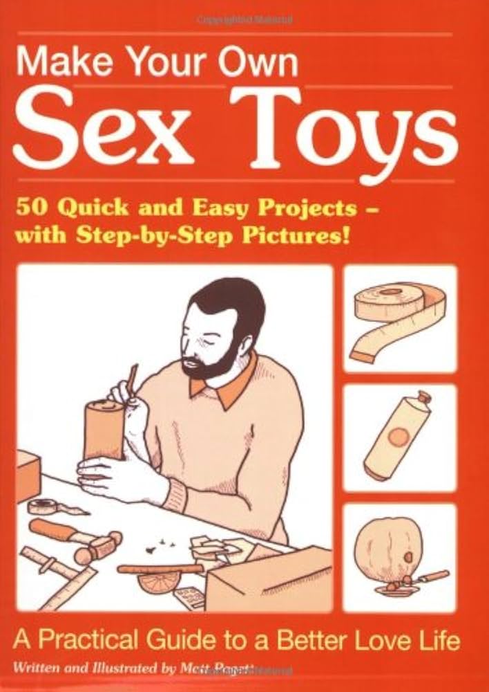 DIY Sex Toys: The Ultimate Guide To Adult Fun