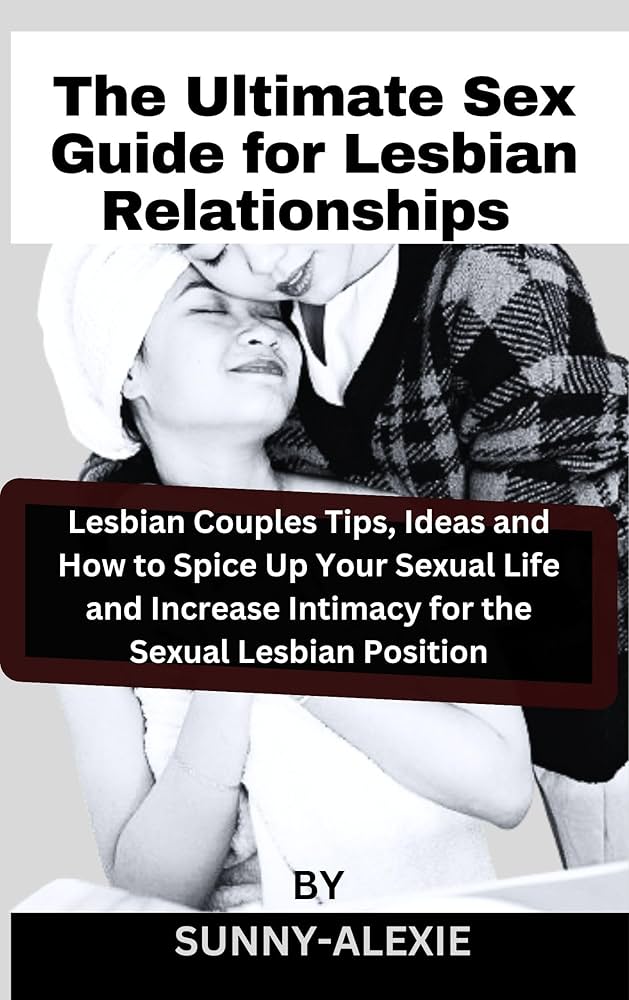 Sexsi Lesbian Couples: The Ultimate Guide to Love & Intimacy