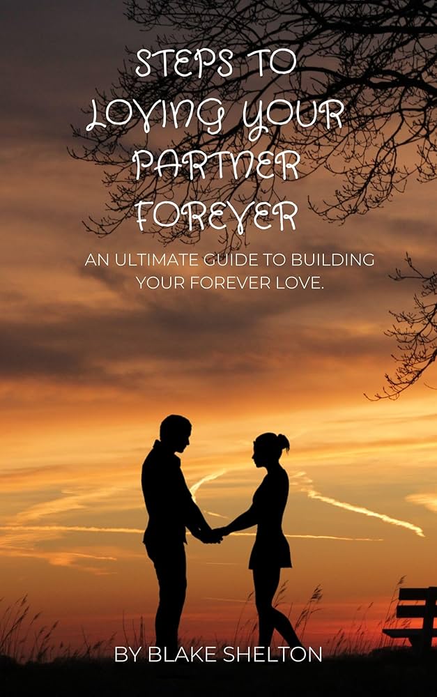 Lovers Forever: The ultimate guide for long lasting love.