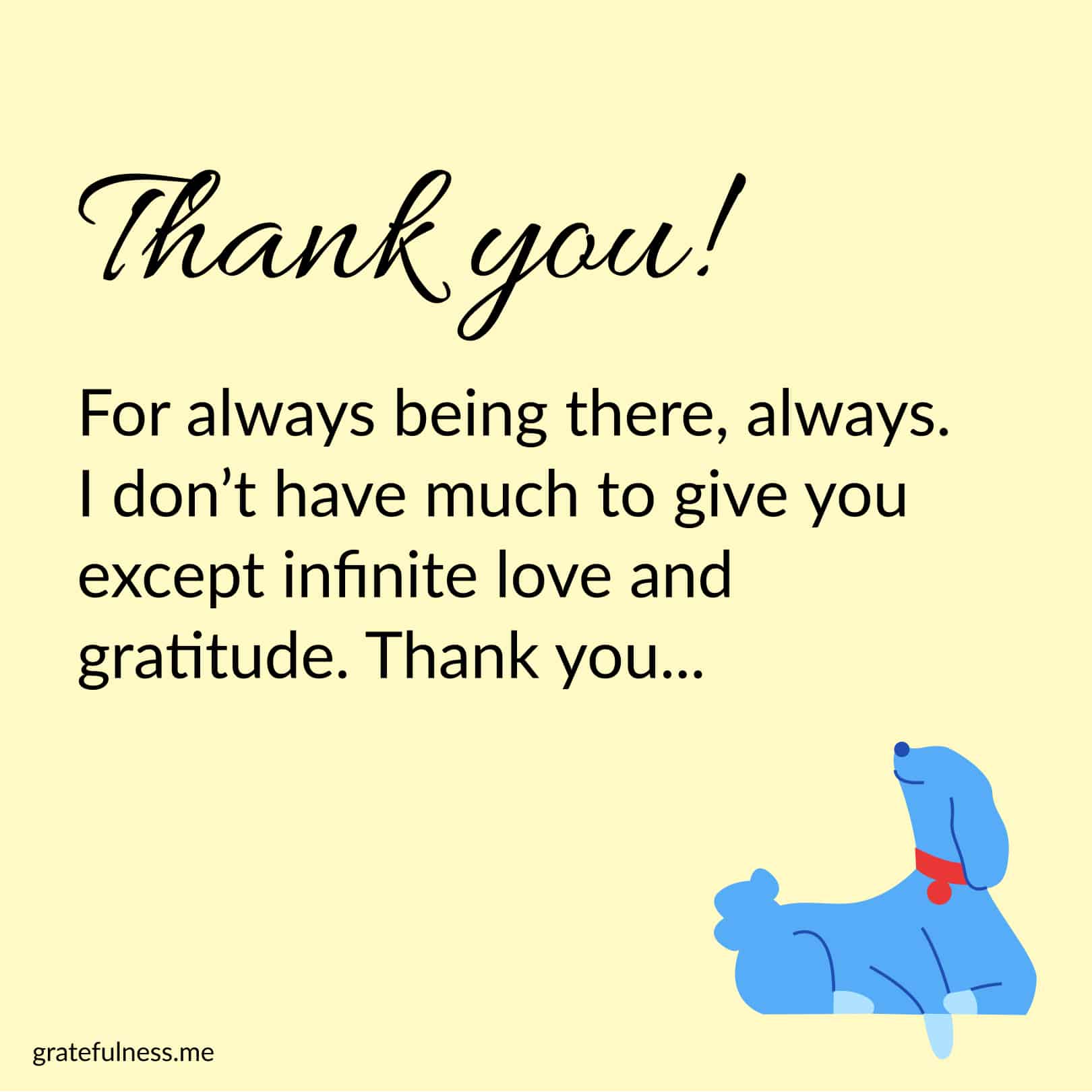 Showing My Gratitude: Thank you for always being there for me deeply