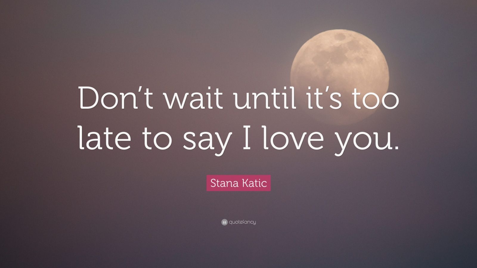 Is it really too late to say i love you? Exploring your options now.