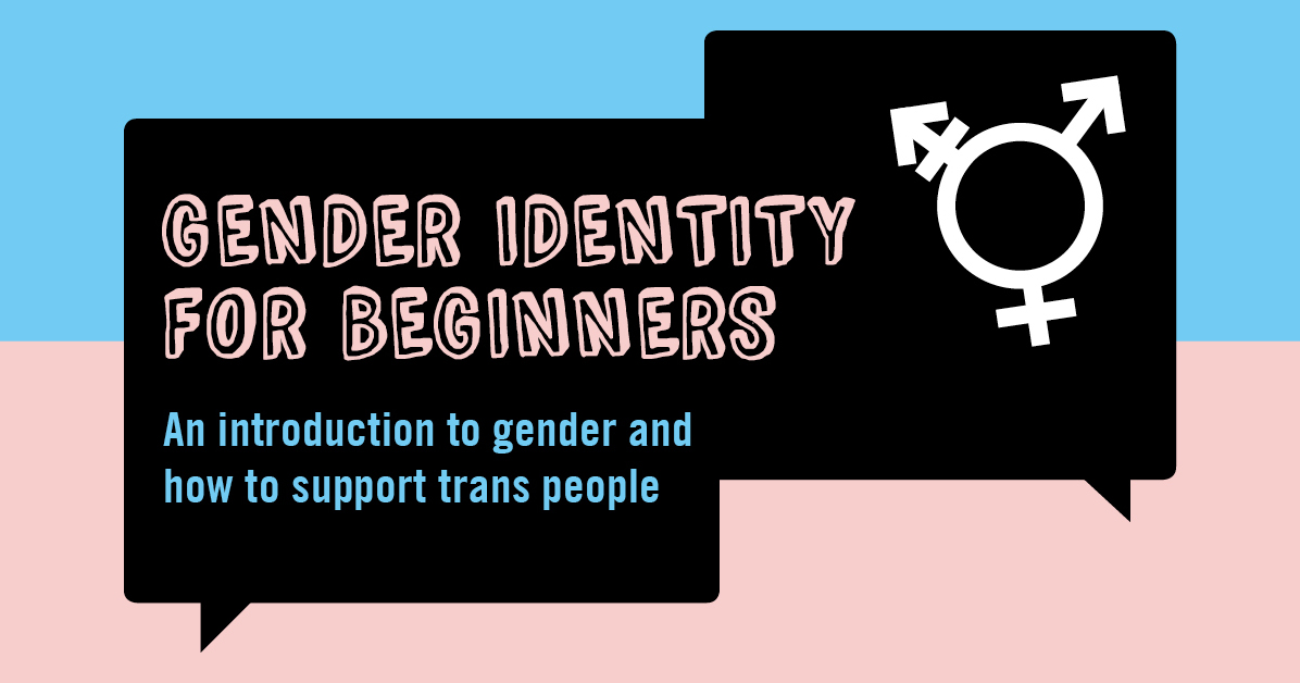 I am transgender, what does this really mean? (A simple guide to understanding gender identity)