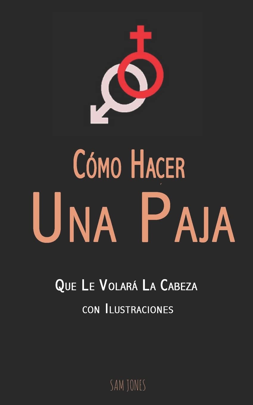 Everything you need to know about como hacerse la paja: A simple guide for beginners and beyond.