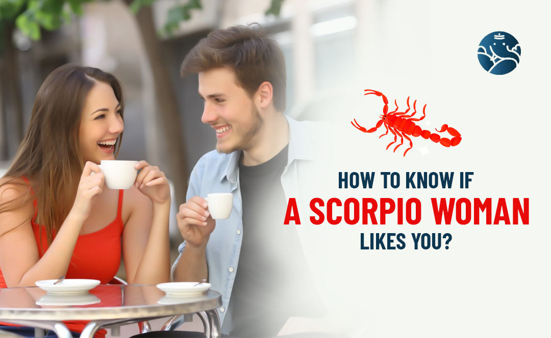How to tell if a Scorpio woman likes you? (Simple ways to understand if she really cares about you deeply).