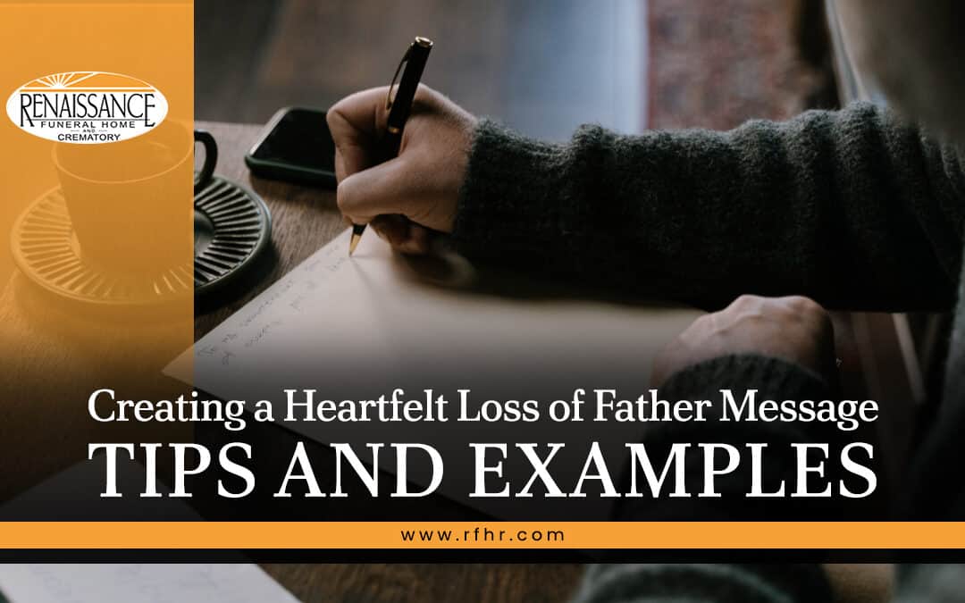Crafting a comforting loss of a father message: Here are some easy and heartfelt ideas for you.