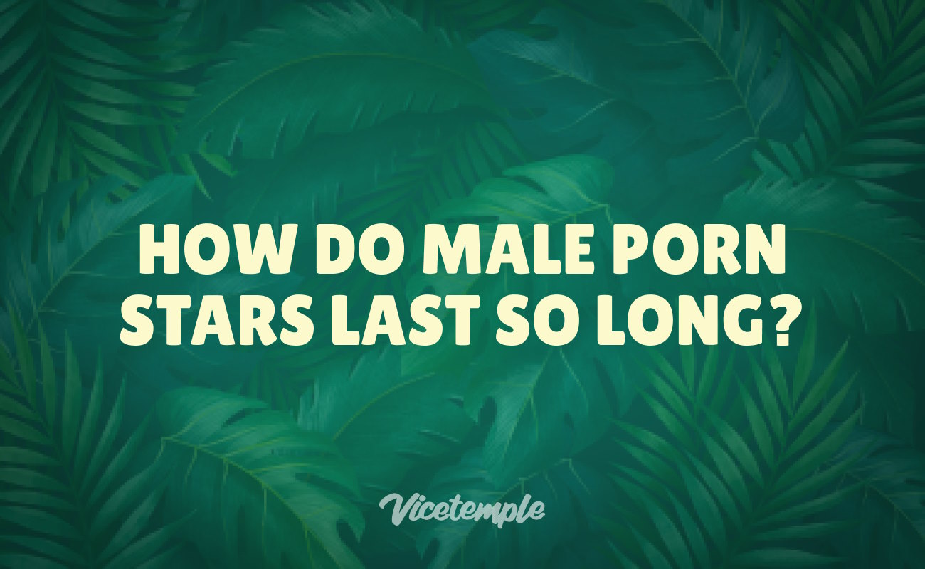 How do male pornstars cum so much? Simple answers to this common question about adult films.