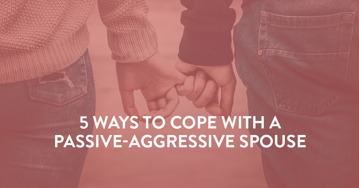 My husband is passive aggressive how to handle it and improve your marriage fast