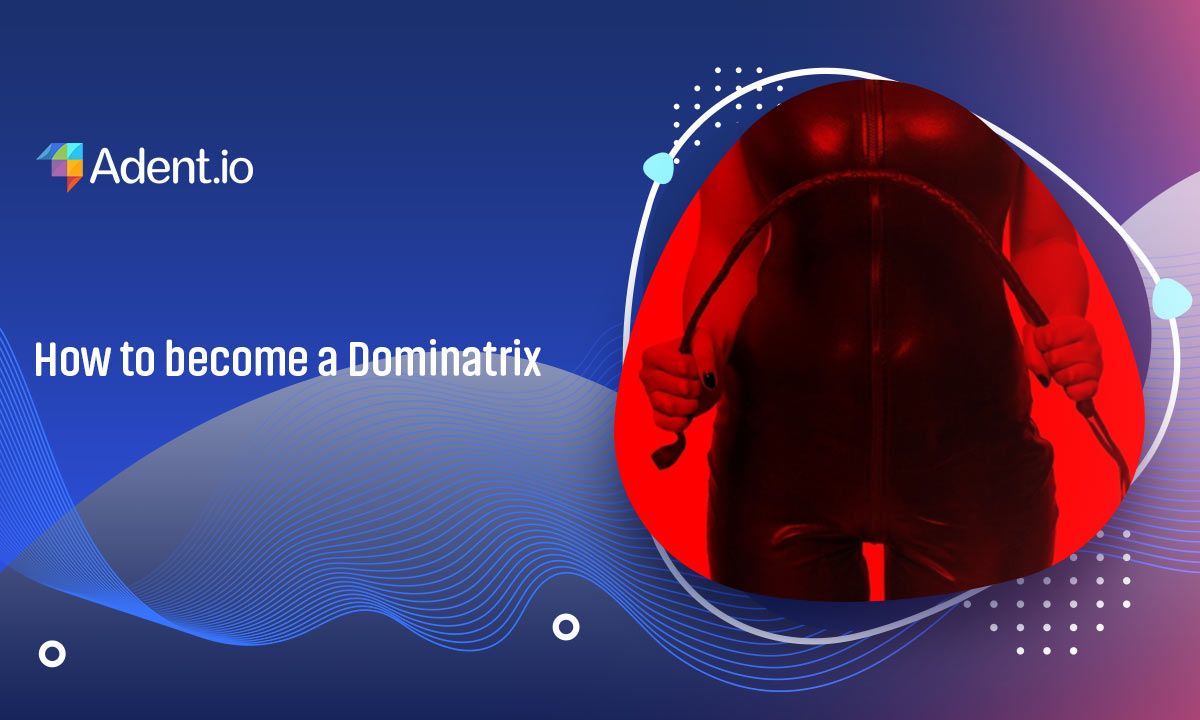 How can I become a dominatrix? Follow these 5 simple steps now.