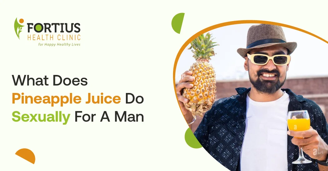 What does pineapple do for a man sexually doctor shares key insights