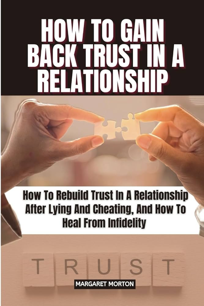 How to Gain Trust Back in a Relationship After Lying? Try These 5 Simple Steps