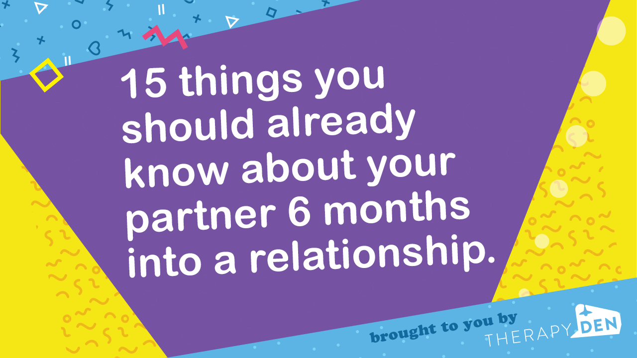 Expert Advice for Passing the 6 Month Mark in Your Relationship Successfully