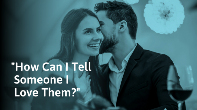 How to tell him you love him? Avoid awkward moments with these expert methods.