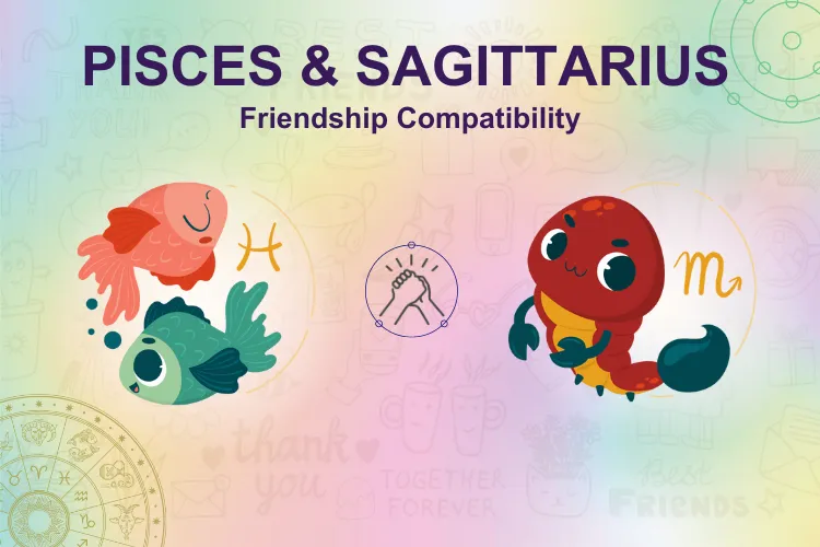 Are Pisces and Sagittarius Good Friends? 5 Key Tips for Lasting Friendship